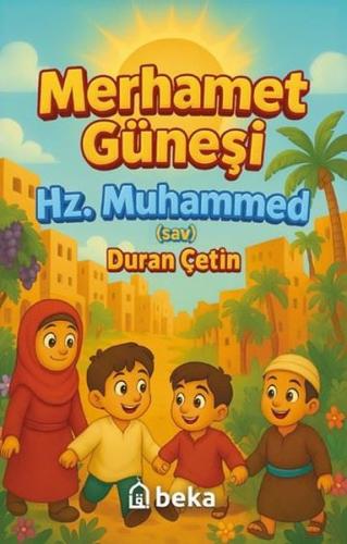 Merhamet Güneşi Hz. Muhammed (S.A.V.) | Kitap Ambarı