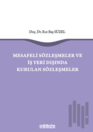 Mesafeli Sözleşmeler ve İş Yeri Dışında Kurulan Sözleşmeler (Ciltli)