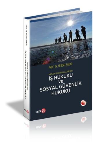 Meslek Yüksekokulları İçin İş Hukuku ve Sosyal Güvenlik Hukuku | Kitap