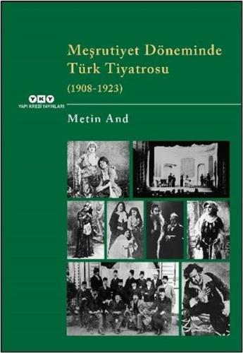 Meşrutiyet Döneminde Türk Tiyatrosu (1908 - 1923) | Kitap Ambarı