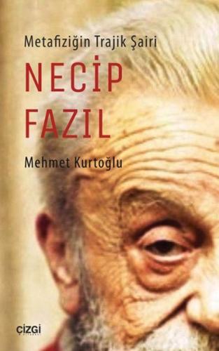 Metafiziğin Trajik Şairi Necip Fazıl | Kitap Ambarı