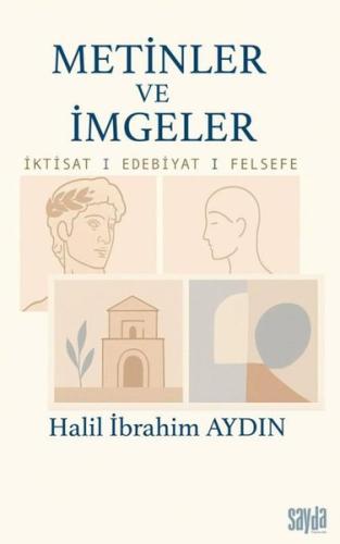 Metinler ve İmgeler: İktisat - Edebiyat - Felsefe | Kitap Ambarı