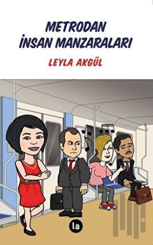 Metrodan İnsan Manzaraları