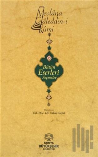 Mevlana Celaleddin-i Rumi Bütün Eserleri Seçmeler | Kitap Ambarı