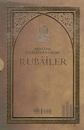 Mevlana Celaleddin-i Rumi Rubailer (Ciltli)