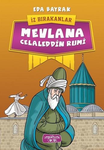 Mevlana Celaleddin Rumi-İz Bırakanlar