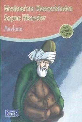 Mevlana Mesnevisinden Seçme Hikayeler (100 Temel Eser - İlköğretim)