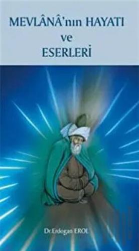 Mevlana’nın Hayatı ve Eserleri