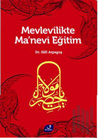 Mevlevilikte Ma’nevi Eğitim | Kitap Ambarı