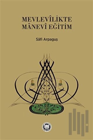 Mevlevilikte Manevi Eğitim