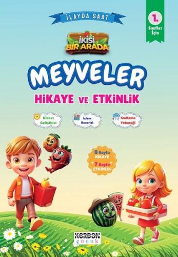 Meyveler Hikaye ve Etkinlik 1. Sınıflar İçin (İkisi Bir Arada Renkli R