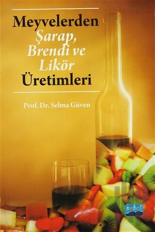 Meyvelerden Şarap, Brendi ve Likör Üretimleri | Kitap Ambarı
