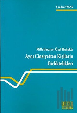 Milletlerarası Özel Hukukta Aynı Cinsiyetten Kişilerin Birliktelikleri