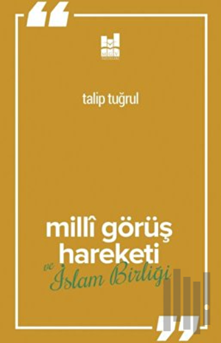 Milli Görüş Hareketi ve İslam Birliği