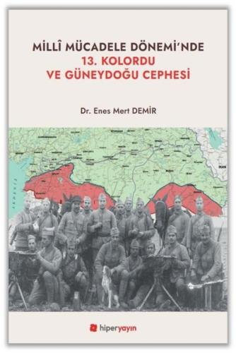 Milli Mücadele Dönemi'nde 13. Kolordu ve Güneydoğu Cephesi