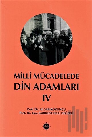 Milli Mücadelede Din Adamları Cilt IV