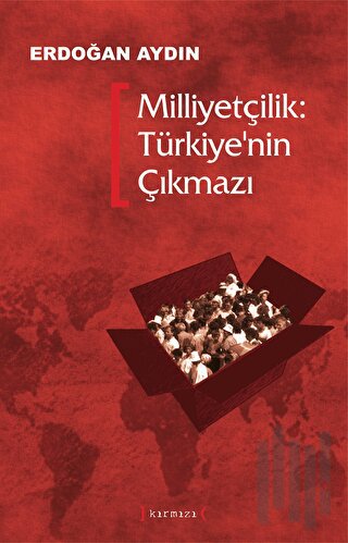 Milliyetçilik: Türkiye’nin Çıkmazı