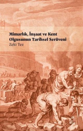 Mimarlık İnşaat ve Kent Olgusunun Tarihsel Serüveni