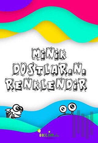 Minik Dostlarını Renklendir