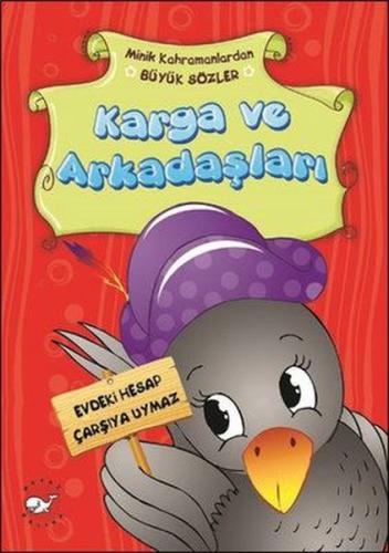 Minik Kahramanlardan Büyük Sözler - Karga ve Arkadaşları | Kitap Ambar