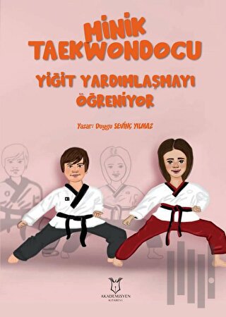 Minik Taekwondocu (Yiğit Yardımlasmayı Öğreniyor, Yiğit Müsabakada)