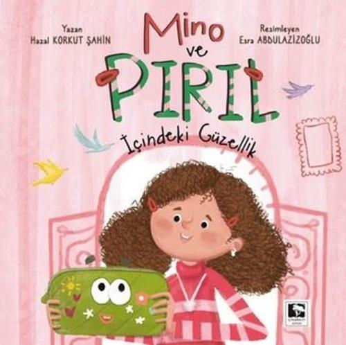 Mino ve Pırıl-İçindeki Güzellik