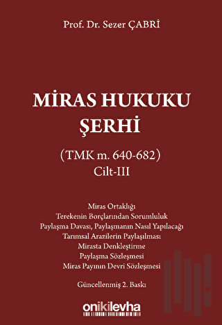 Miras Hukuku Şerhi (TMK m. 640-682) Cilt III (Ciltli)