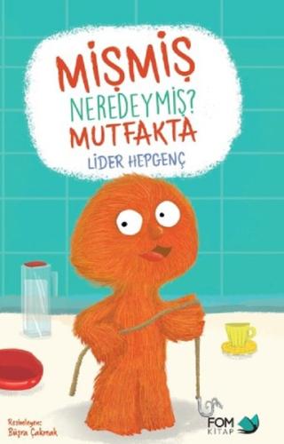 Mişmiş Neredeymiş?-Mutfakta
