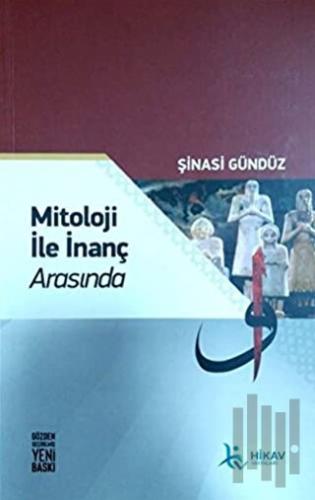 Mitoloji ile İnanç Arasında