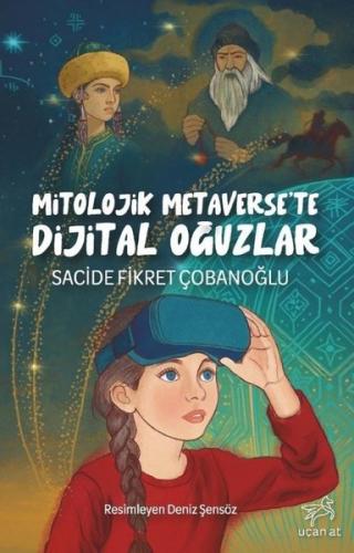 Mitolojik Metaverse'te Dijital Oğuzlar