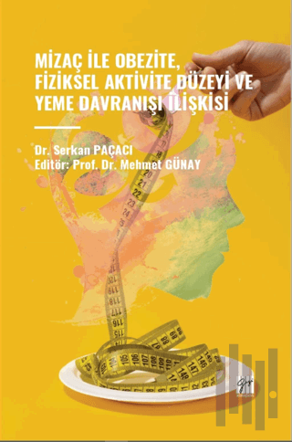 Mizaç Ile Obezite, Fiziksel Aktivite Düzeyi Ve Yeme Davranışı İlişkisi