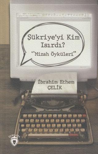 Şükriye'yi Kim Isırdı?-Mizah Öyküleri