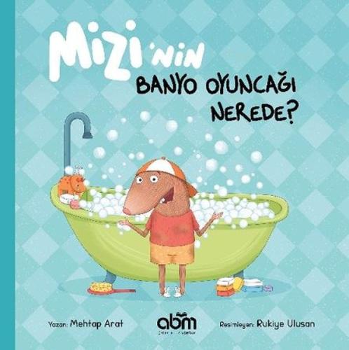 Mizi’nin Banyo Oyuncağı Nerede? | Kitap Ambarı