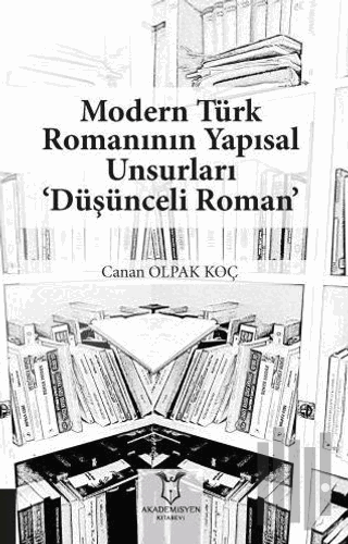 Modern Türk Romanının Yapısal Unsurları ‘Düşünceli Roman’