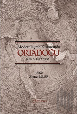 Modernleşme Kıskacında Ortadoğu