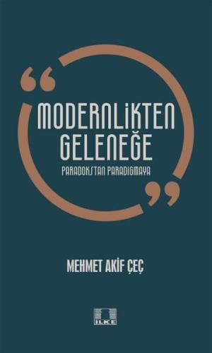 Modernlikten Geleneğe - Paradokstan Paradigmaya