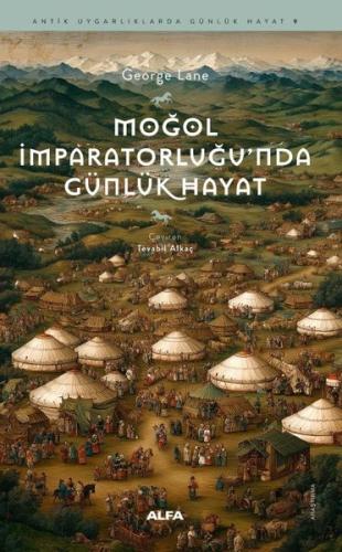 Moğol İmparatorluğu'nda Günlük Hayat - Antik Uygarlıklarda Günlük Hayat 9