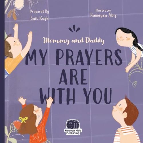 Mommy and Daddy My Duas Are with You - Anneciğim Babacığım Dualarım Seninle