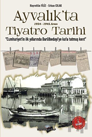 Mondros'tan Lozana - Ayvalık'ta 1924-1945 Arası Tiyatro