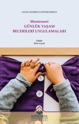 Montessori Günlük Yaşam Becerileri Uygulamaları - Çocuk Gelişimi ve Eğitimi Serisi 2