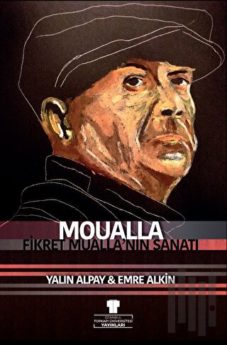 Moualla: Fikret Mualla’nın Sanatı