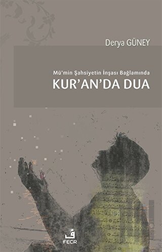 Mü’min Şahsiyetin İnşası Bağlamında Kur’an’da Dua