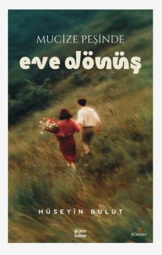 Mucize Peşinde - Eve Dönüş | Kitap Ambarı