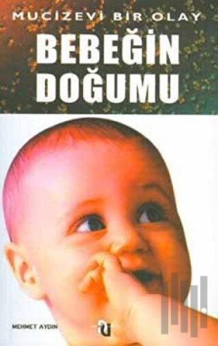 Mucizevi Bir Olay:Bebeğin Doğumu