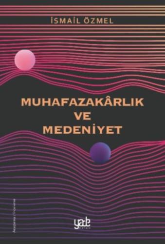 Muhafazakarlık ve Medeniyet | Kitap Ambarı