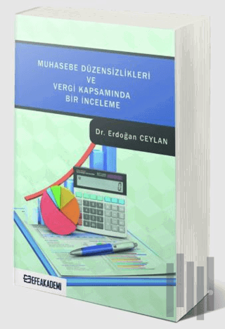 Muhasebe Düzensizlikleri ve Vergi Kapsamında Bir İnceleme