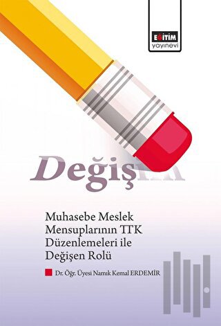 Muhasebe Meslek Mensuplarının TTK Düzenlemeleri ile Değişen Rolü
