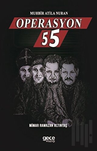 Muhbir Atila Nuran - Operasyon 55