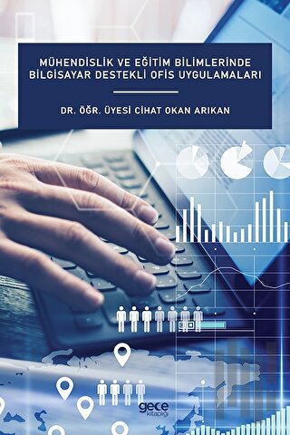 Mühendislik Ve Eğitim Bilimlerinde Bilgisayar Destekli Ofis Uygulamaları