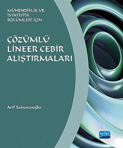 Mühendislik ve İstatistik Bölümleri İçin Çözümlü Lineer Cebir Alıştırmaları